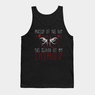 Makeup of the day: The blood of my enemies | White font Tank Top